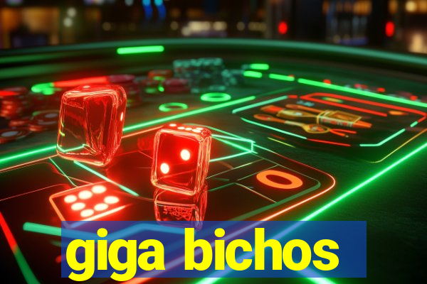 giga bichos